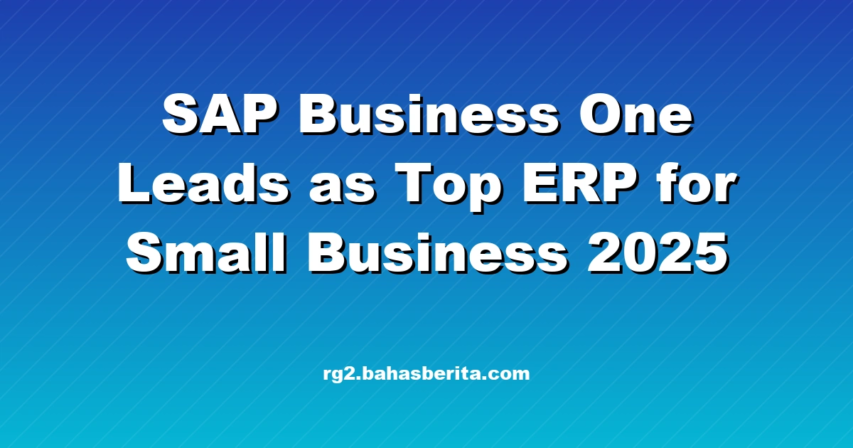 SAP Business One Leads as Top ERP for Small Business 2025